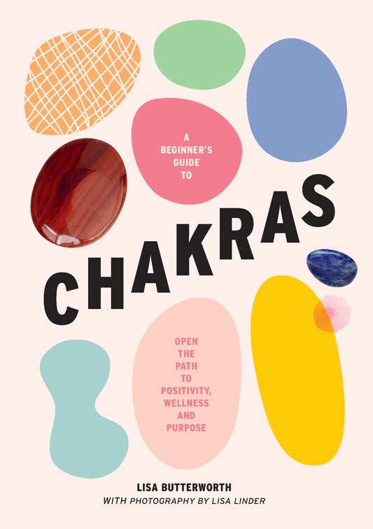 The Beginners Guide to Chakras