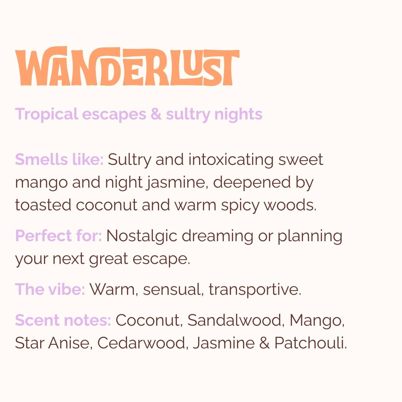 WANDERLUST | Incense | Warm Woods, Mango, Jasmine, Coconut